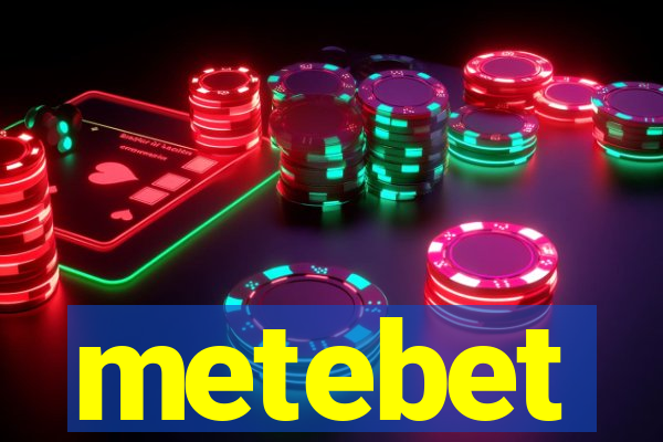 metebet