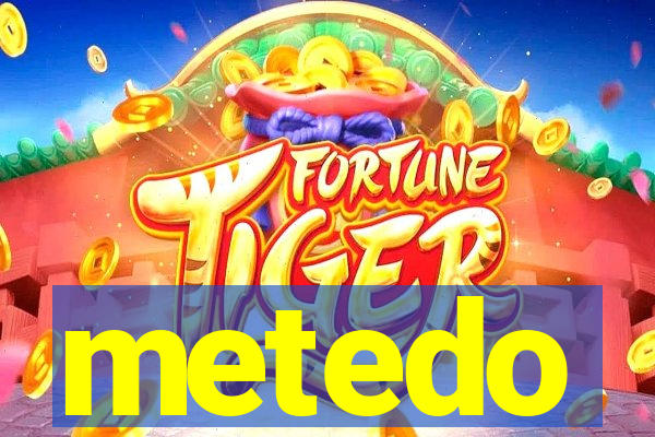 metedo