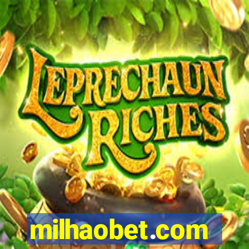 milhaobet.com