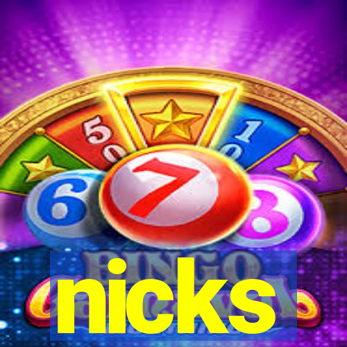 nicks