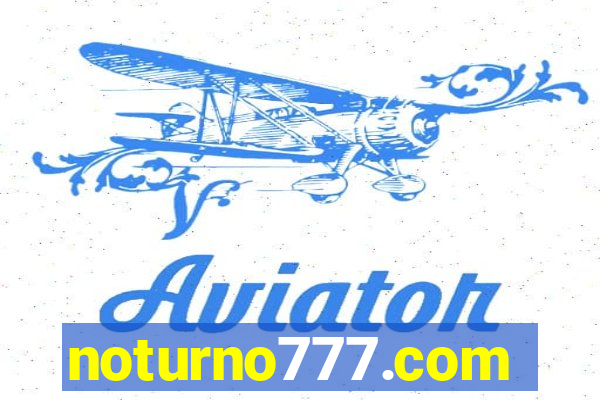 noturno777.com
