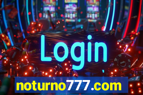noturno777.com