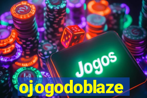 ojogodoblaze