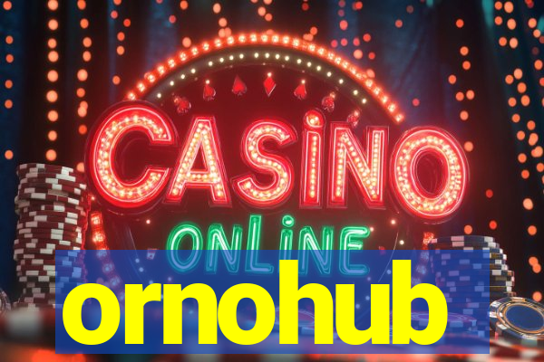 ornohub