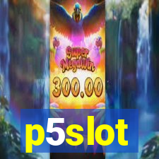 p5slot