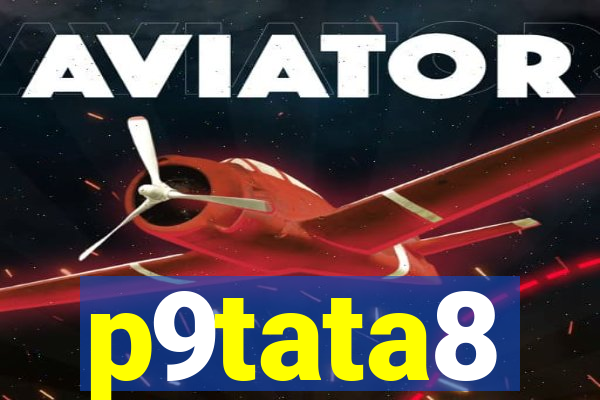 p9tata8