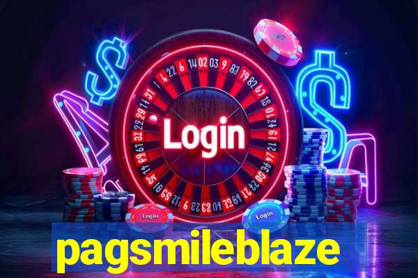 pagsmileblaze