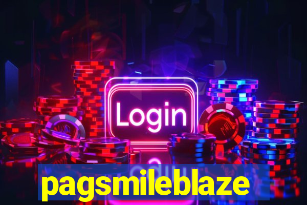 pagsmileblaze