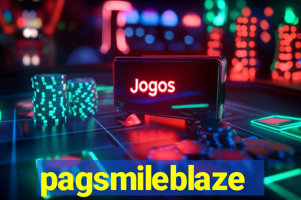 pagsmileblaze