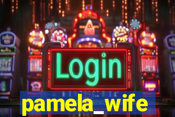 pamela_wife