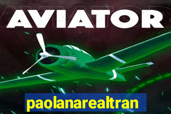 paolanarealtrans