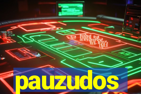 pauzudos