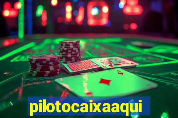 pilotocaixaaqui