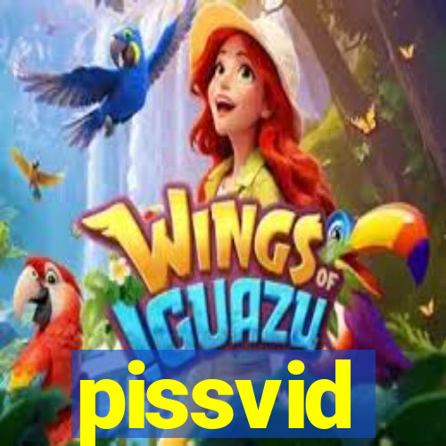 pissvid