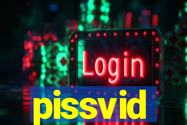 pissvid