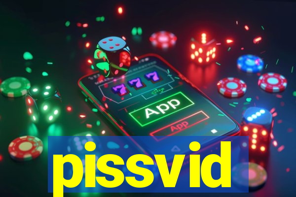 pissvid