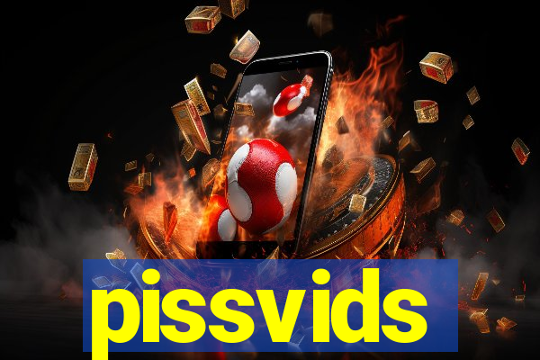 pissvids