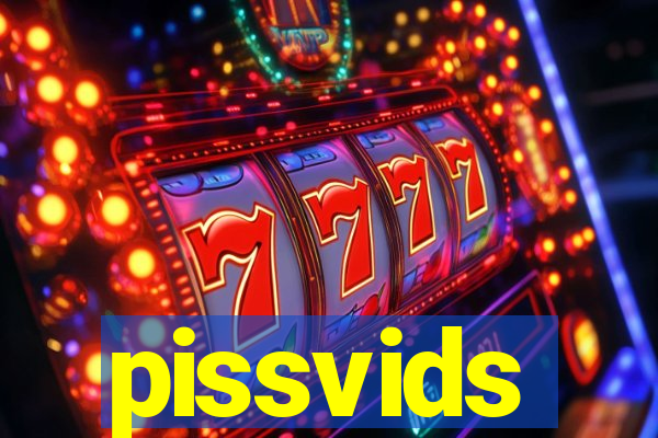 pissvids