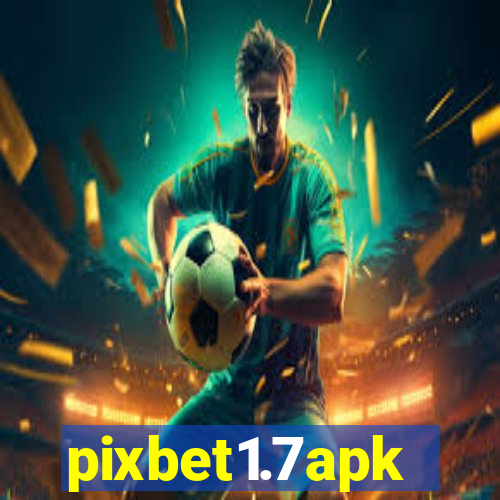 pixbet1.7apk