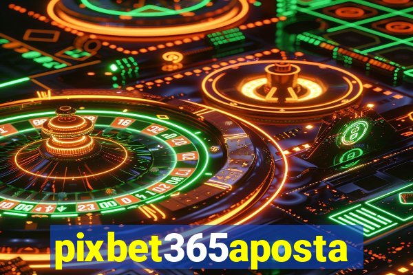 pixbet365aposta
