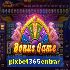 pixbet365entrar