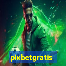 pixbetgratis