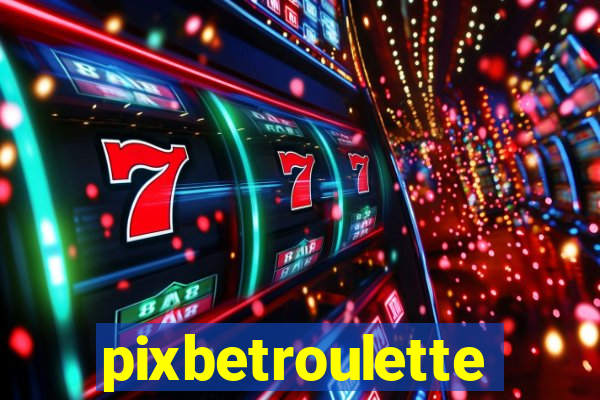 pixbetroulette