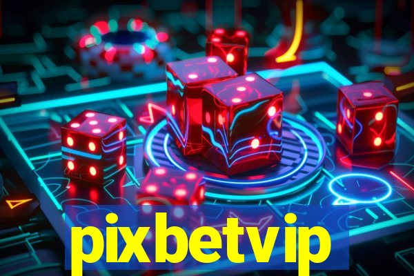 pixbetvip