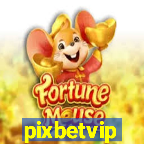 pixbetvip