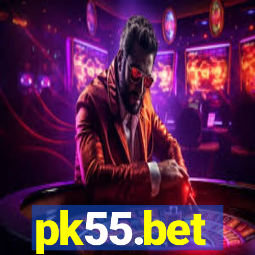 pk55.bet