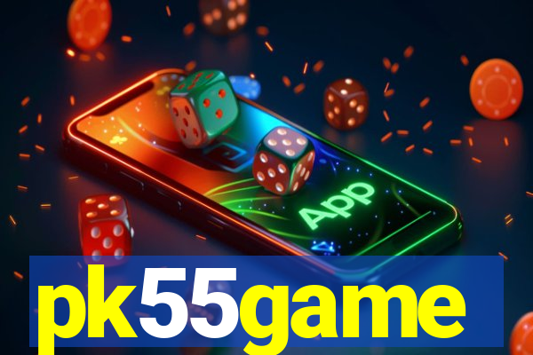 pk55game