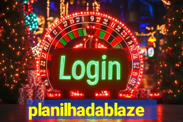 planilhadablaze