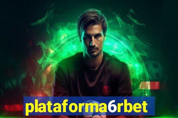 plataforma6rbet