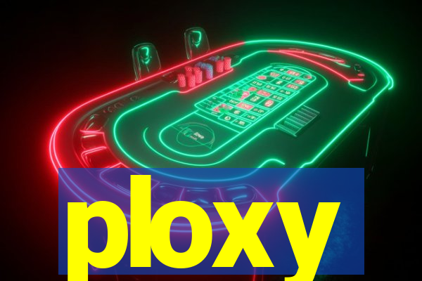 ploxy
