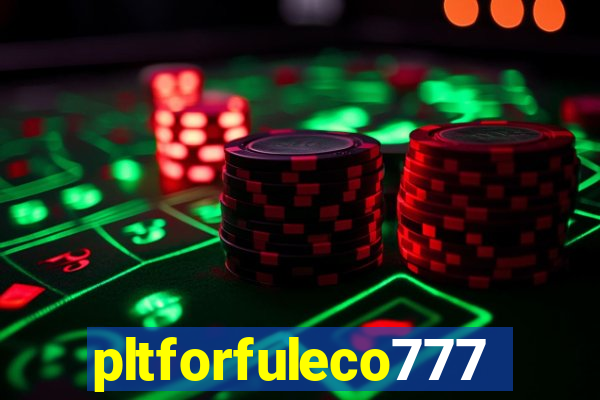 pltforfuleco777