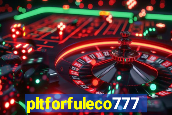 pltforfuleco777