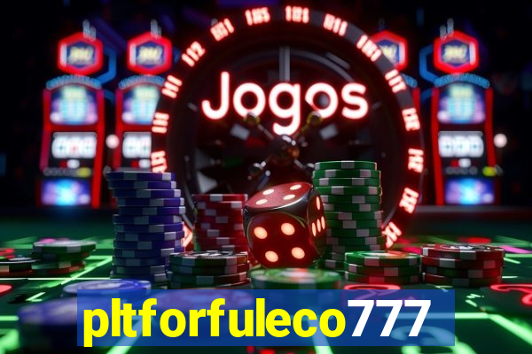 pltforfuleco777