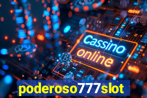 poderoso777slot