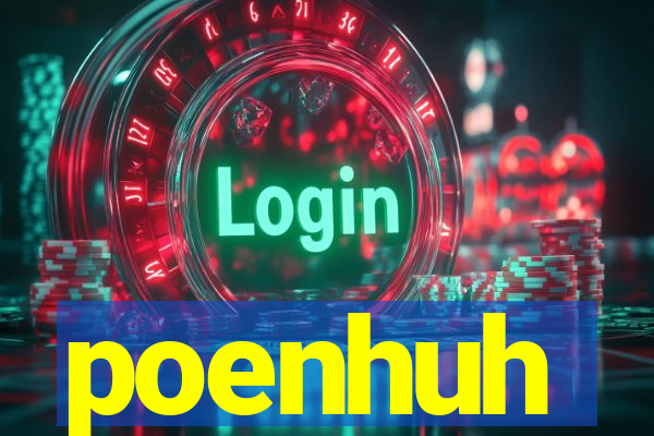 poenhuh