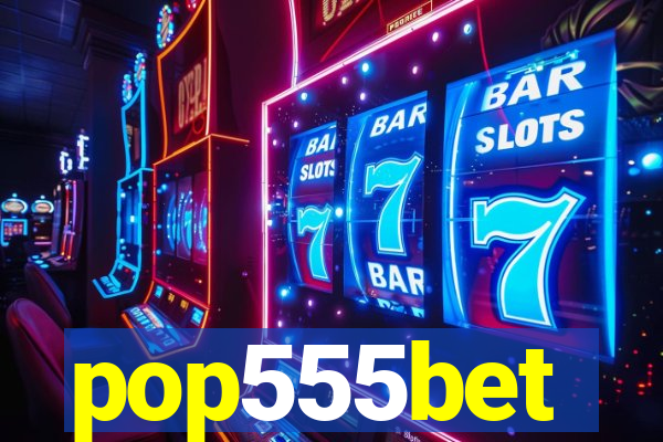 pop555bet