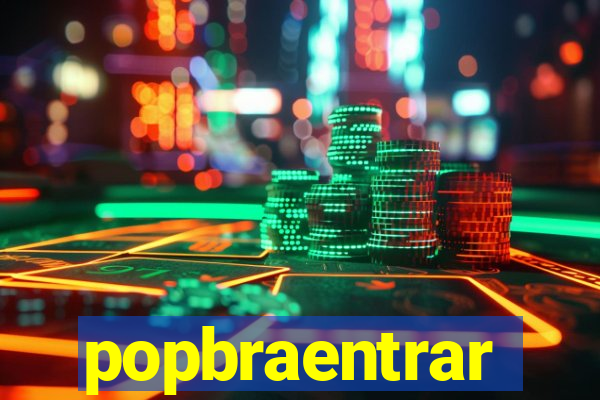 popbraentrar