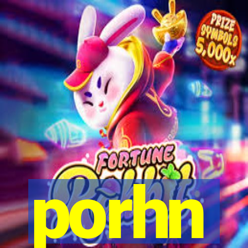 porhn