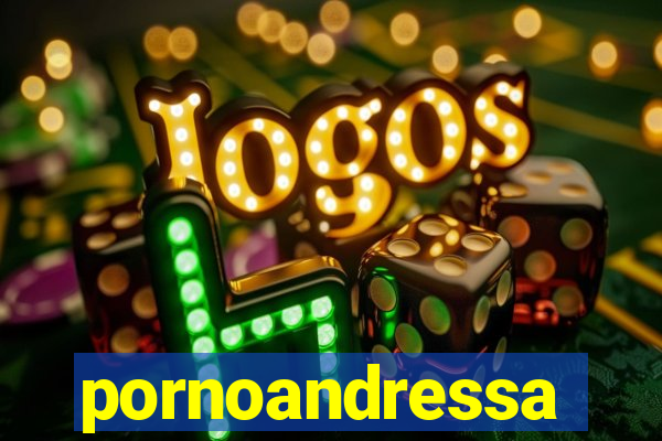 pornoandressa