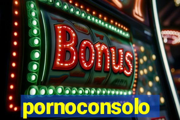 pornoconsolo