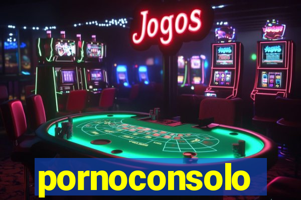 pornoconsolo