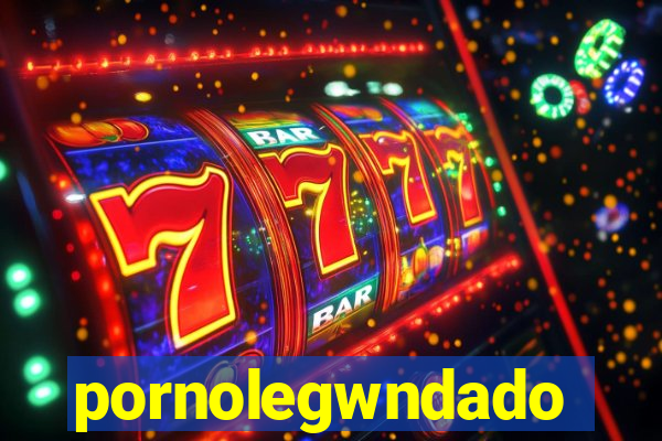 pornolegwndado