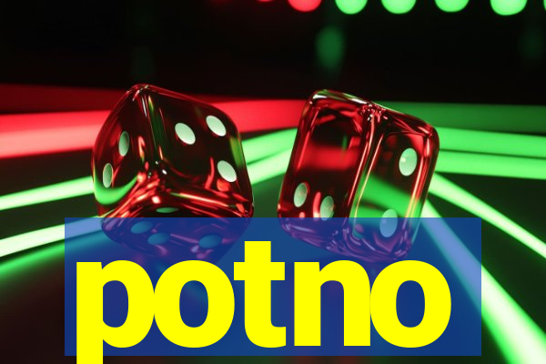 potno