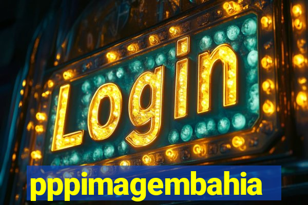 pppimagembahia