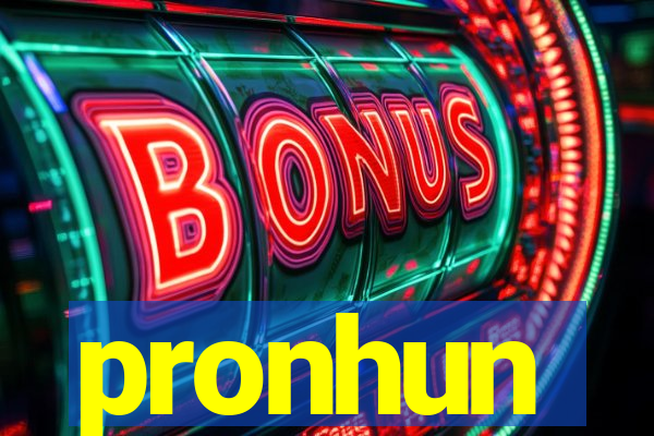 pronhun