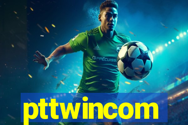 pttwincom